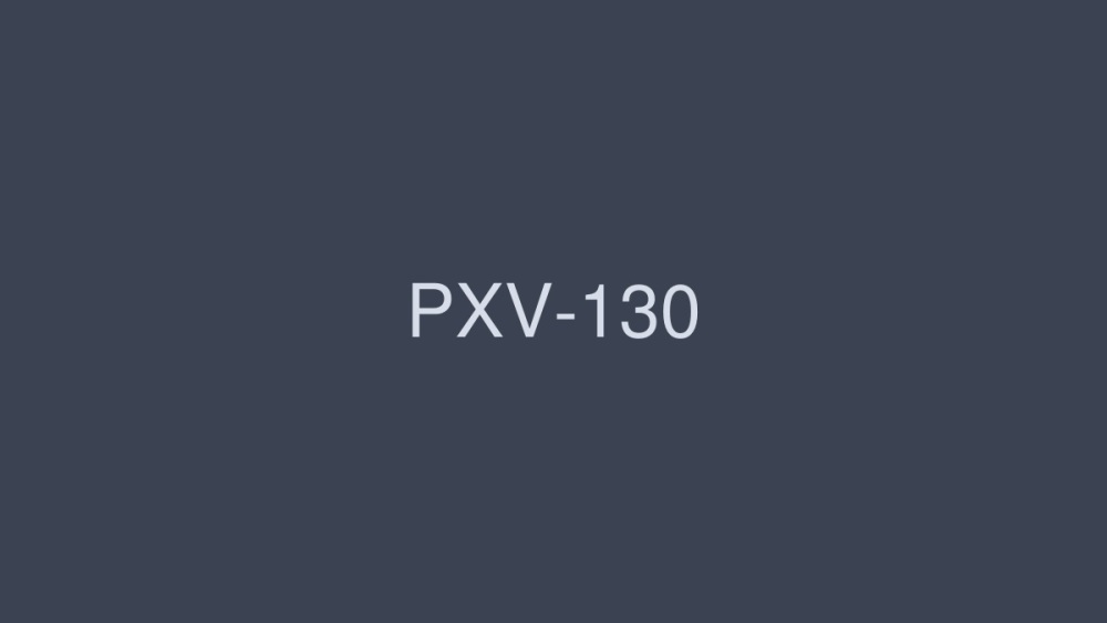 PXV-130 Idol بهترین 4 ساعت کار برای تاکائو.