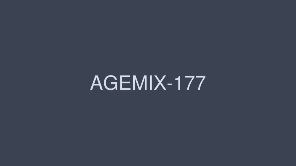 AGEMIX-177 فوق‌العاده غنی از منگنه ذهنی و خیره شدن در دهان